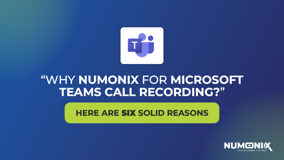 250814 Numonix Blog & Social post2Ask Us, "Why Numonix for Microsoft Teams Call Recording?" Here are Six Solid Answers.Blog | Numonix