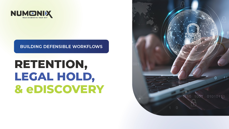 260311 Numonix LinkedIn Posts & BlogRetention, Legal Hold, and eDiscovery: Building Defensible WorkflowsBlog | Numonix