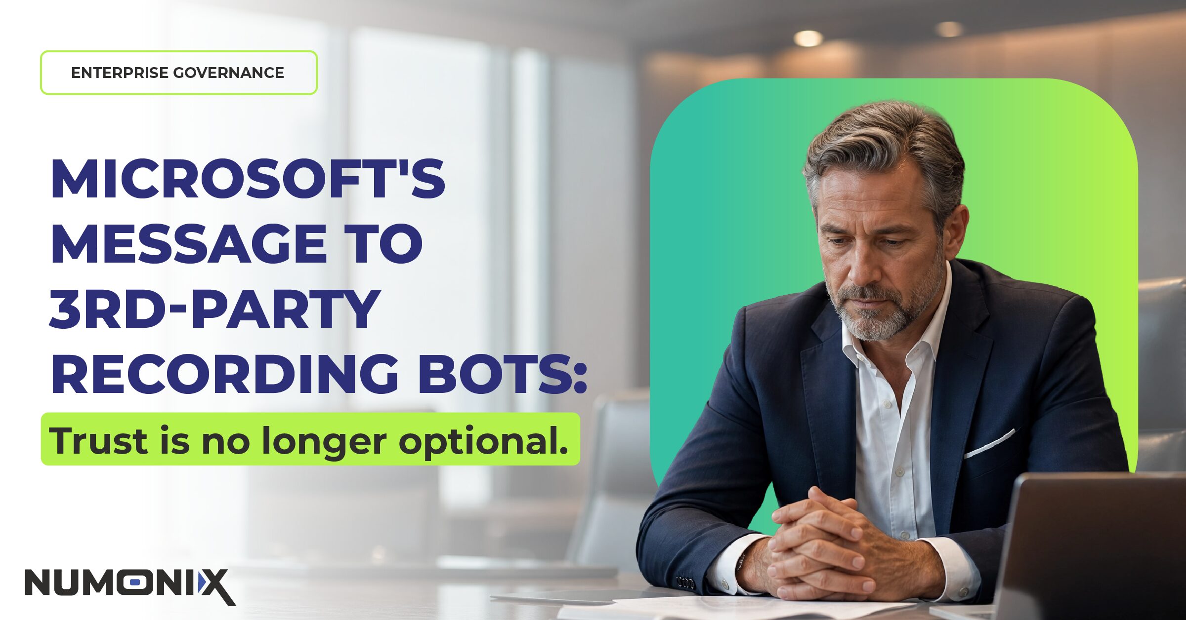 Microsoft’s Message to 3rd-Party Recording Bots: Trust Is No Longer Optional 