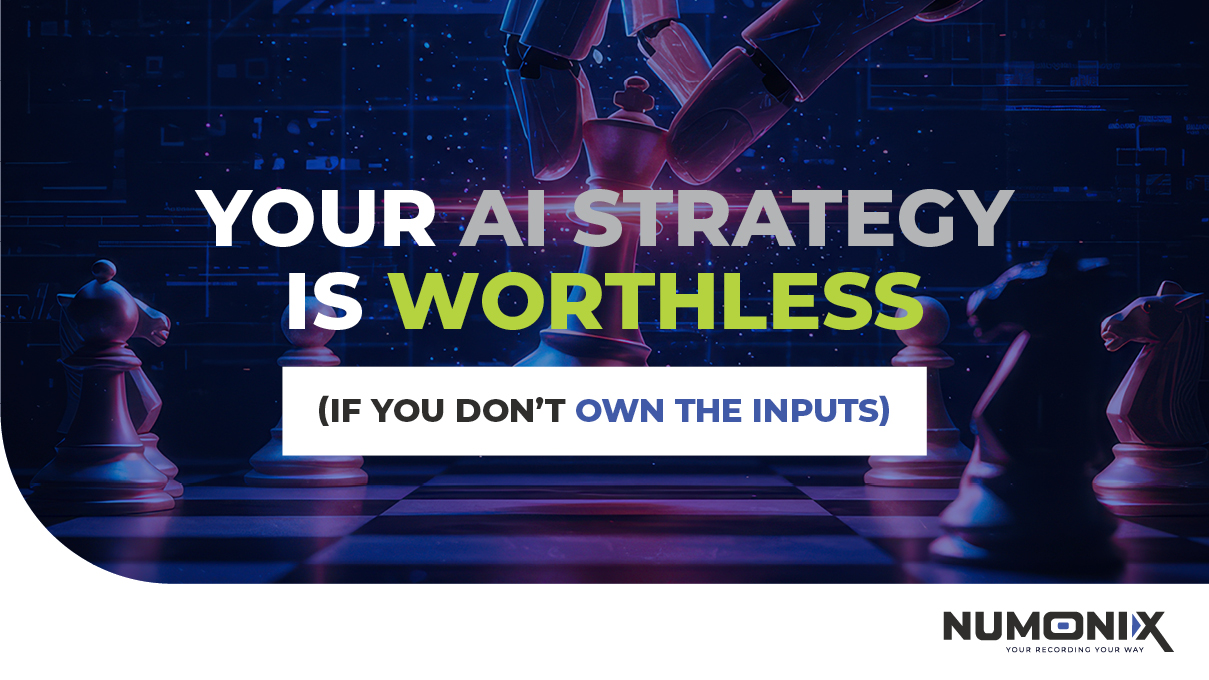 Your AI Strategy Is Worthless – If You Do Not Own the Inputs
