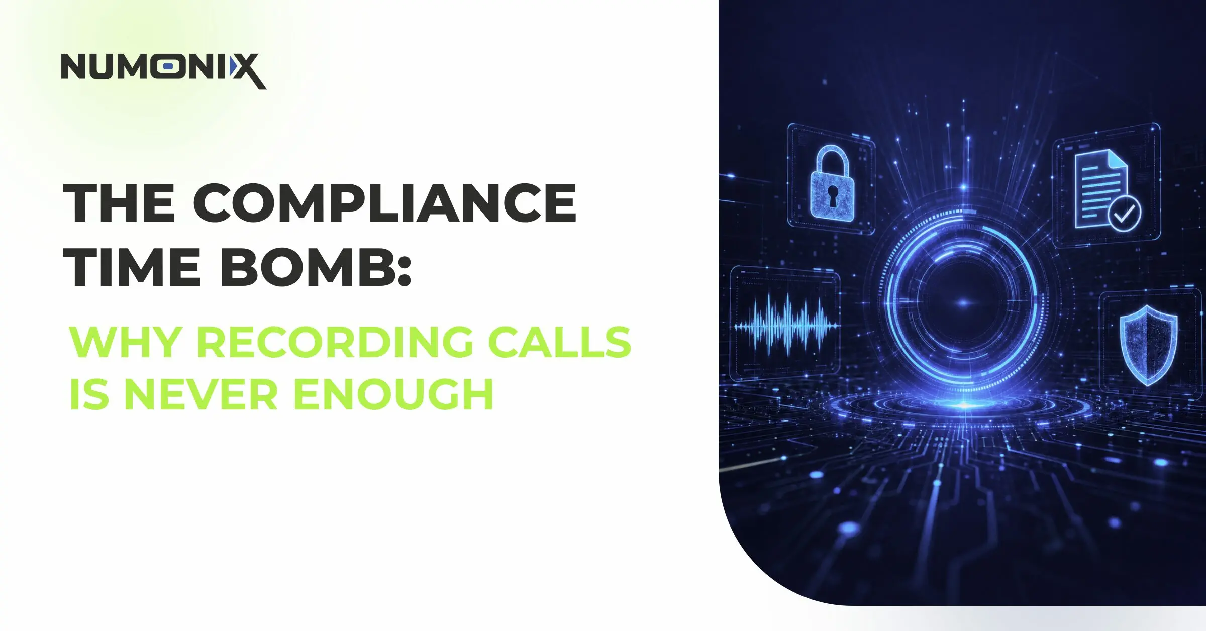2026 08 12 Compliance Time Bomb Recording Isnt Enough v1 080626 (2) (2)Avoiding the Compliance Time BombBlog | Numonix